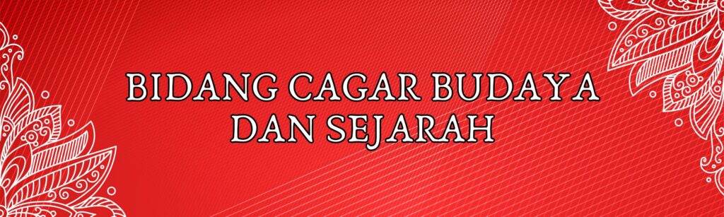 Bidang Cagar Budaya dan Sejarah
